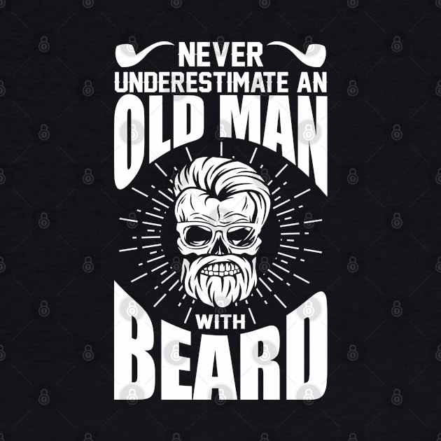 Never underestimate an oldman with beard by variantees